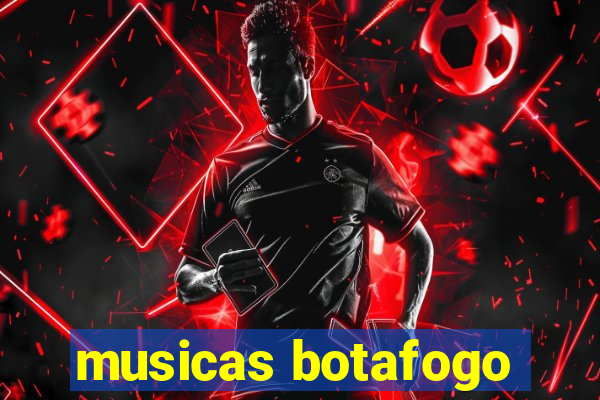 musicas botafogo